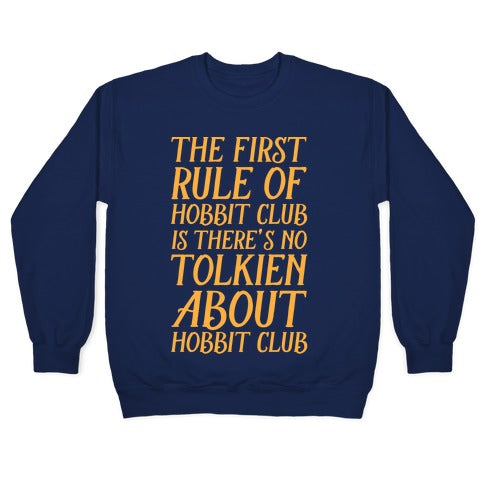 The First Rule Of Hobbit Club Is There's No Tolkien About Hobbit Club Crewneck Sweatshirt